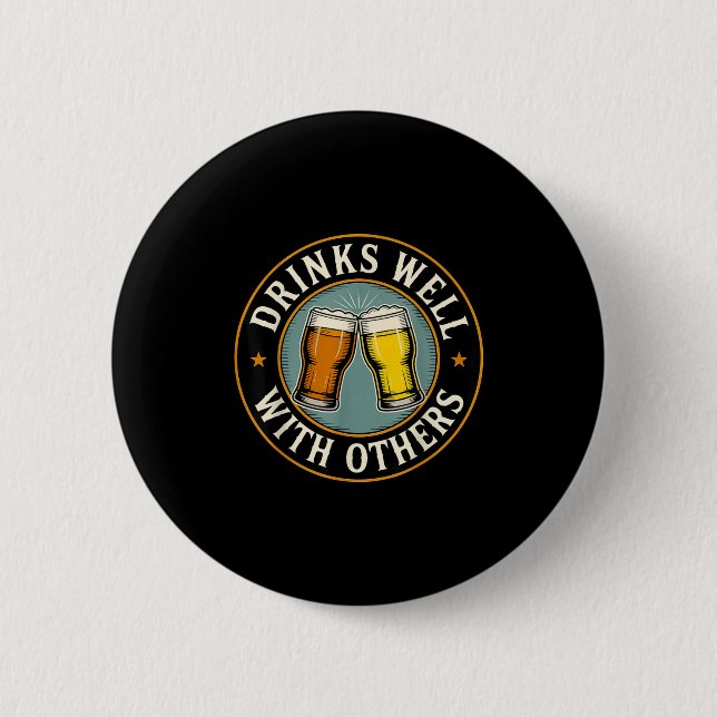 Drinks Well With Others Drinking Gift  6 Cm Round Badge (Front)