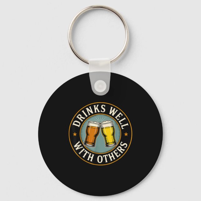 Drinks Well With Others Drinking Gift  Key Ring (Front)