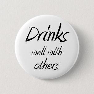 Drinks well with others drinking humour witty joke 6 cm round badge