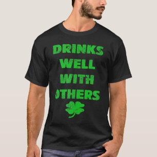 Drinks Well With Others Drinking Saint Paddys Day T-Shirt