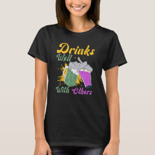 Drinks Well With Others For Drinkers And Drinking T-Shirt