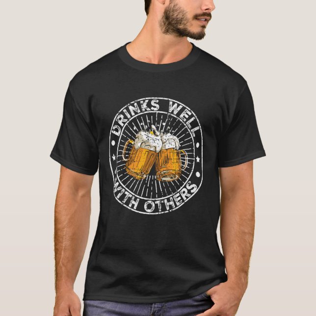 Drinks Well With Others Funny Beer Drinking Party T-Shirt (Front)