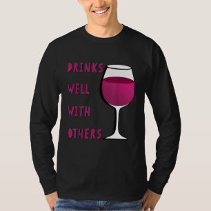 Drinks Well With Others Funny Wine Glass for Winer T-Shirt