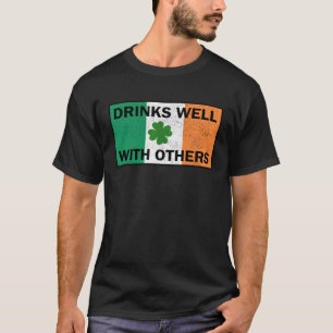 Drinks Well With Others Irish Flag St Patricks Day T-Shirt