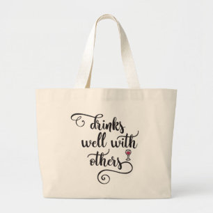 Drinks Well With Others Large Tote Bag