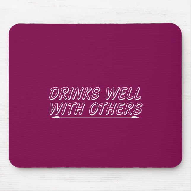 Drinks Well With Others Mouse Pad (Front)
