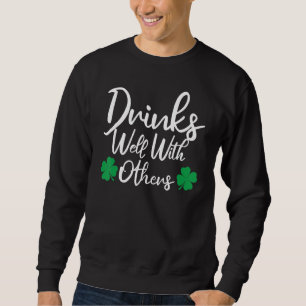 Drinks Well With Others Of Drinking Squad Funny St Sweatshirt