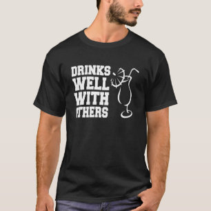 Drinks Well With Others  Party Bartender T-Shirt
