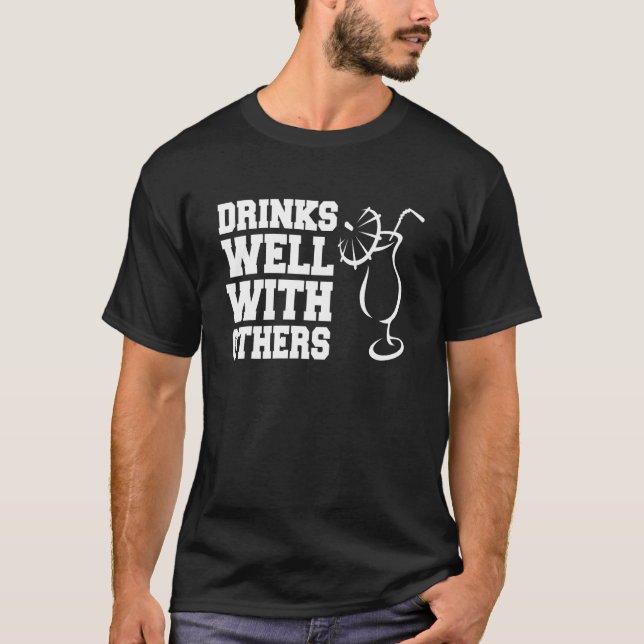 Drinks Well With Others  Party Bartender T-Shirt (Front)