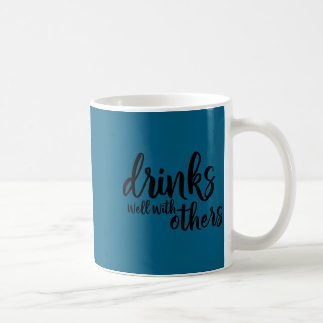 Drinks Well With Others Quote Funny Saying Gift  Coffee Mug (Right)