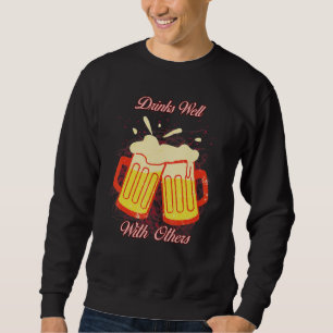 Drinks Well With Others Sarcastic Sweatshirt