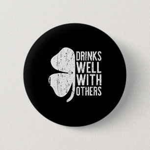 Drinks Well With Others Shirt Men Women St Patrick 6 Cm Round Badge