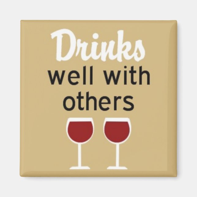 Drinks well with others square magnet (Front)
