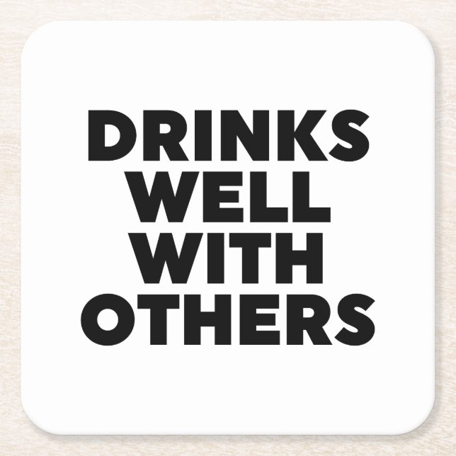 Drinks Well With Others Square Paper Coaster (Front)