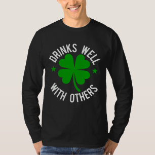 Drinks Well With Others St Patrick s Day T-Shirt
