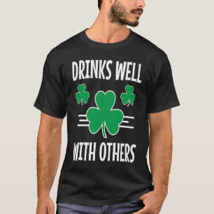 Drinks Well With Others St Patricks Day Drinking T-Shirt