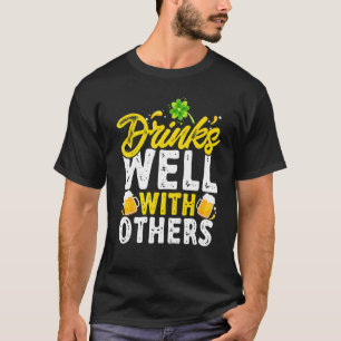 Drinks Well With Others St. Patrick's Day Drunk Be T-Shirt