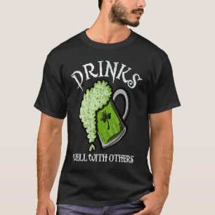 Drinks Well With Others St Patricks Day Men Women  T-Shirt