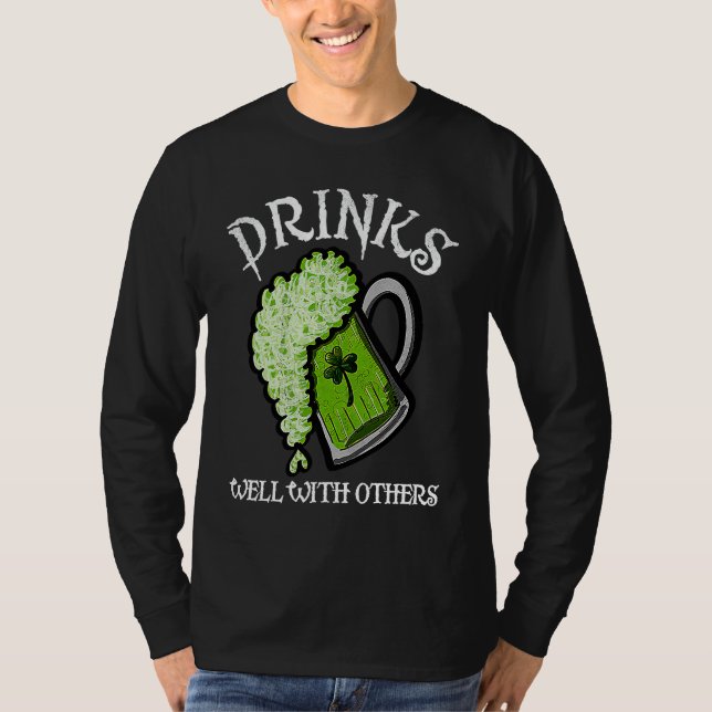 Drinks Well With Others St Patricks Day Men Women  T-Shirt (Front)