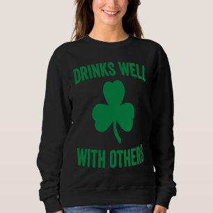Drinks Well With Others  St Patrick's Drinking Bee Sweatshirt