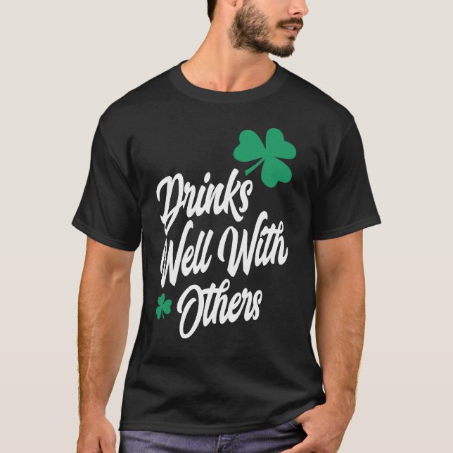 Drinks Well With Others T-Shirt (Front)