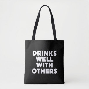Drinks Well With Others Tote Bag