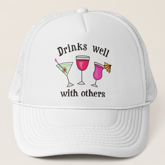 Drinks Well With Others Trucker Hat (Front)