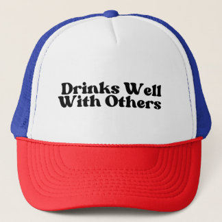 Drinks Well With Others Trucker Hat, 21st gift Hat