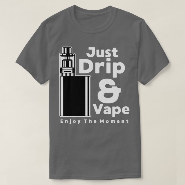 DRIP AND VAPE T-Shirt (Design Front)