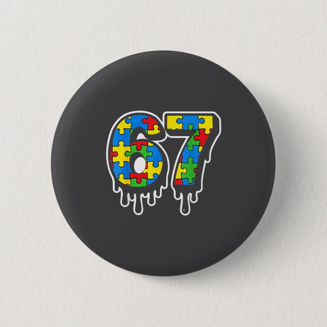 Drip Autism Six Number 67 Seven Crew 6 Cm Round Badge (Front)
