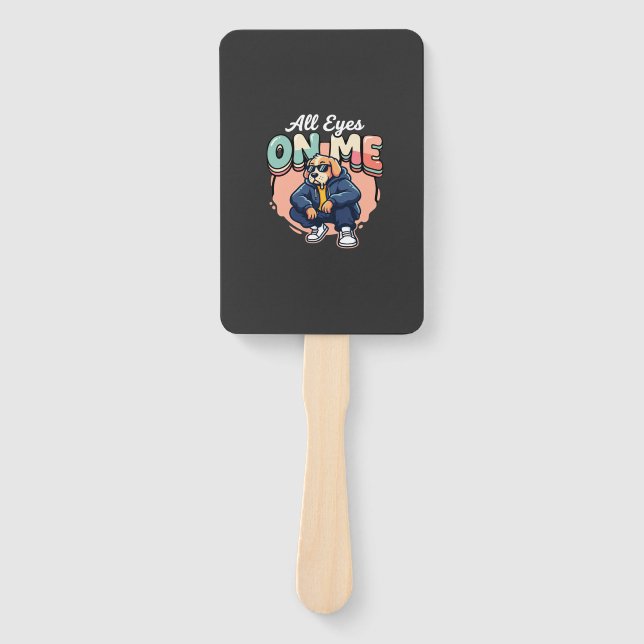Drip Dog All Eyes On Me Hand Fan (Front)