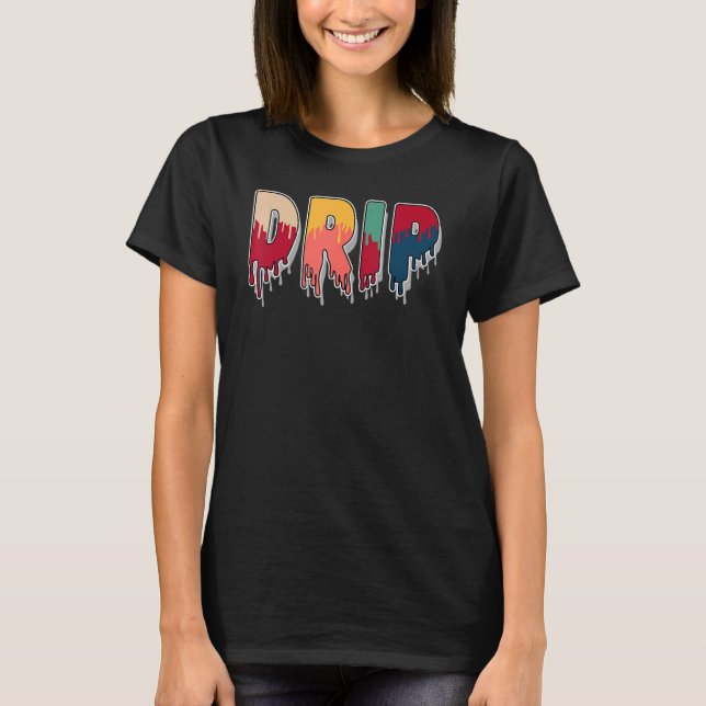 Drip Dripping Multi Colour 2022 1s Matching T-Shirt (Front)