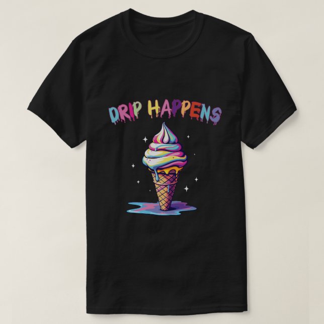  Drip Happens - Melting Colourful Ice Cream Aesthe T-Shirt (Design Front)