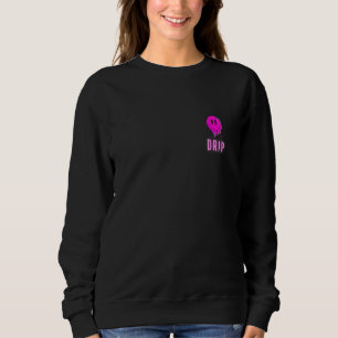 Drip Summer Funny Sweatshirt
