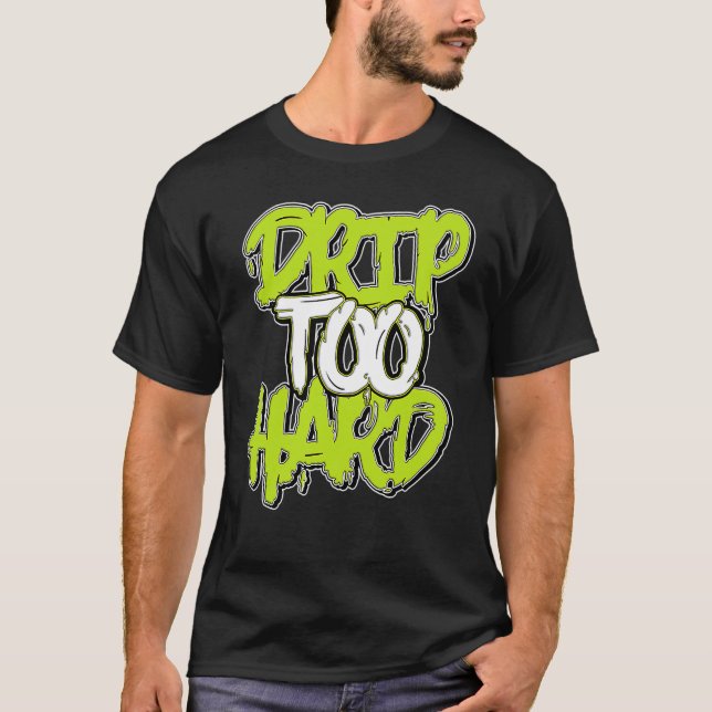 Drip Too Hard Visionaire Volt 1s Matching T-Shirt (Front)