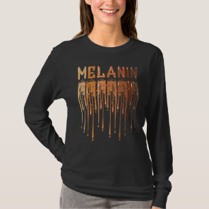 Drippin Melanin For Women Pride Black History Mont T-Shirt