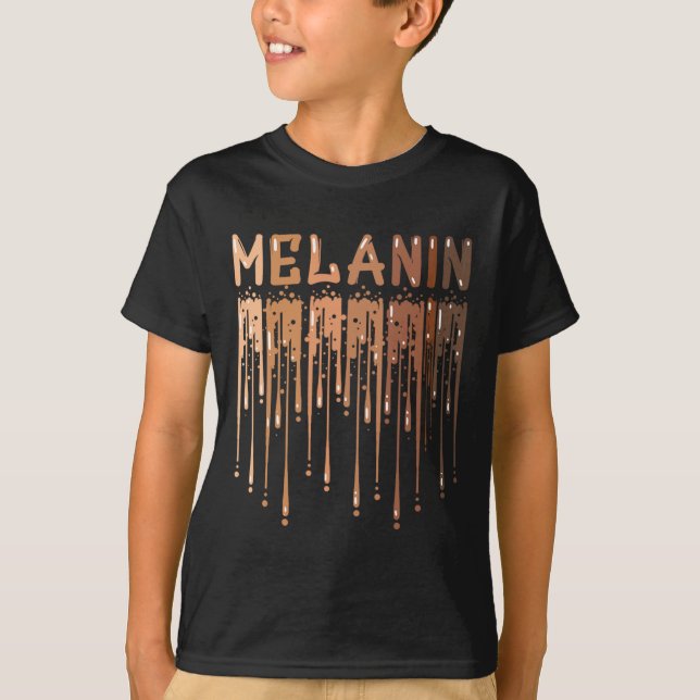 Drippin Melanin For Women Pride - Gifts Black Hist T-Shirt (Front)