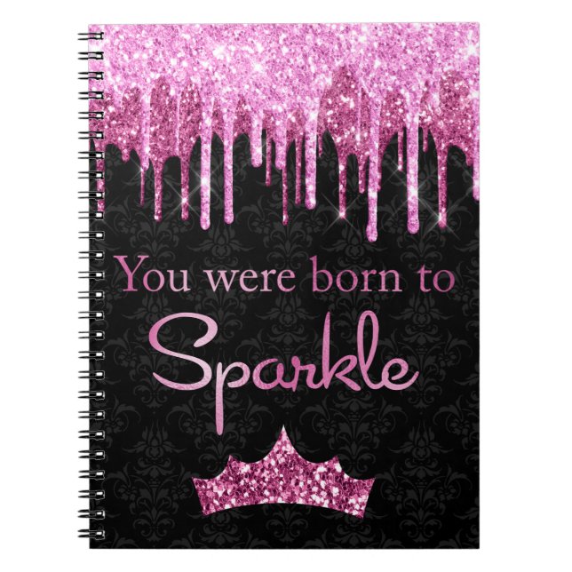 Dripping Glitter Pink Black Born to Sparkle Notebook (Front)