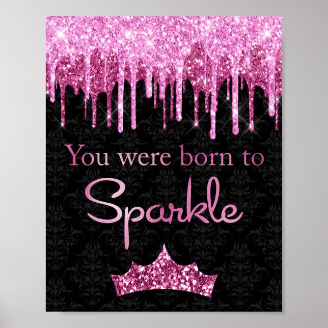 Dripping Glitter Pink Black Born to Sparkle Poster (Front)