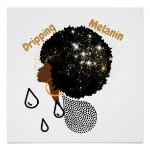 Dripping Melanin   Poster
