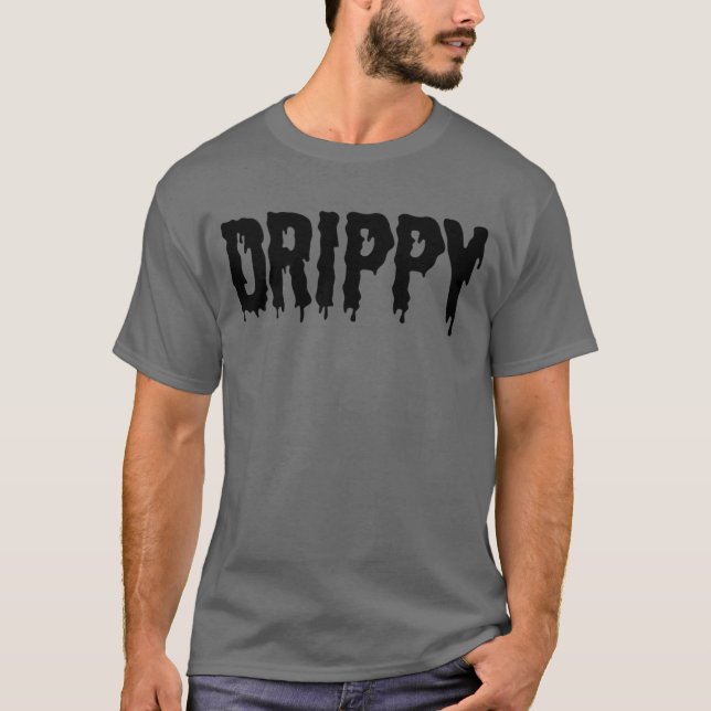 Drippy Black Drip Drippin Letters Streetwear T-Shirt (Front)