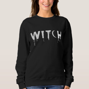 Drippy Witch - Gift For Witches & Witchcraft Lover Sweatshirt
