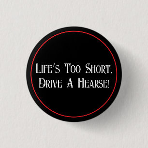 Drive A Hearse 3 Cm Round Badge