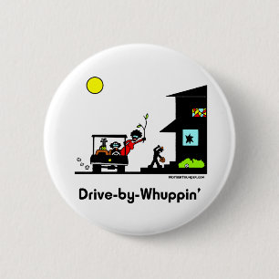 Drive-By-Whuppin 6 Cm Round Badge