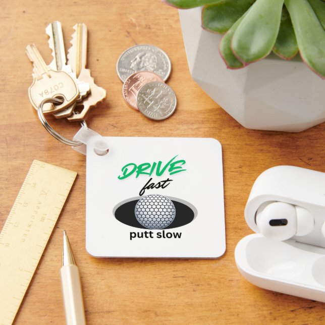 Drive Fast, putt slow Key Ring (Desk)