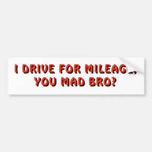 Drive For Mileage, You Mad Bro? Red Bumper Sticker