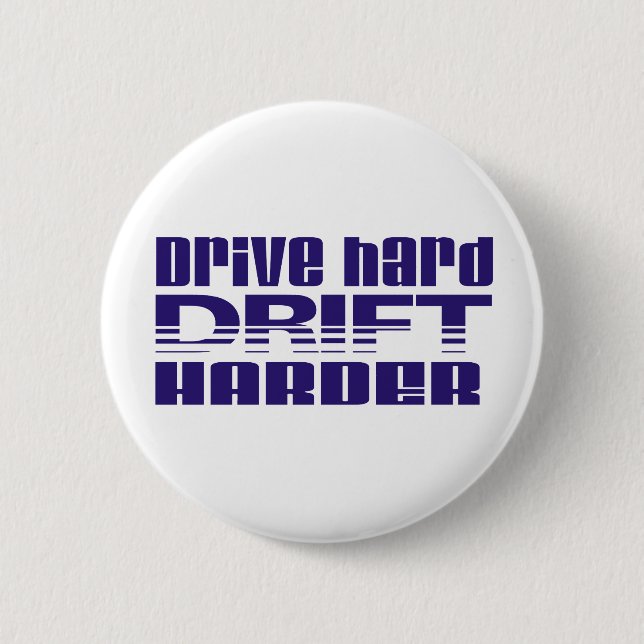 drive hard drift harder 6 cm round badge (Front)