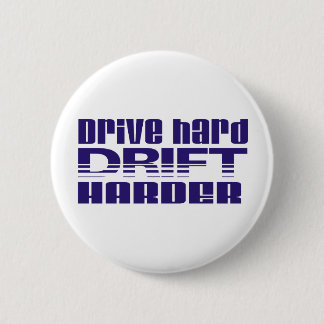 drive hard drift harder 6 cm round badge