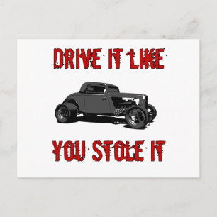 Drive it like you stole it - hot rod postcard