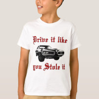 Drive it like you stole it - muscle car